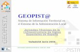 GEOPIST@ - Geoportal IDEE · • Para ello GeoPISTA permitirá: – Sistema de actualización de la información propia del municipio y gestión de la misma en un sistema de información.