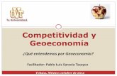 Competitividad y Geoeconomía - Economía para la toma de ... · Es la ciencia del estudio de la producción y distribución, determinada por consideraciones geográficas. Tal relación,