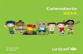 Calendario 2014 - UNICEF · Les deseamos un 2014 próspero, ... 12 13 14 15 16 17 18 19 20 21 22 23 24 25 ... Derecho a un ambiente sano. Mayo 2014 Dom Lun Mar Mié Jue Vie Sáb