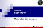 Capítulo 11 Fabricación - tecnun.es · Materiales Compuestos Fabricación PMCs Introducción n Objetivos: ¤buen mojado fibras ¤distribución uniforme del refuerzo ¤alineamiento