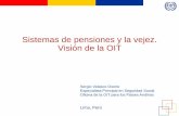 Sistemas de pensiones y la vejez. Visión de la OIT · Oficina de la OIT para los Países Andinos ... Universales vs. Focalizados ... valores sociales y culturales, su historia, sus