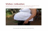 Vidas robadas - Asociación de Mujeres AXAYACATLasociaciondemujeresaxayacatl.org/pdf/Vidas-Robadas.pdf · salud y vida de niñas y adolescentes en Nicaragua ... eventos sucedidos
