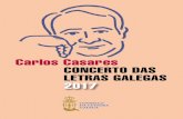 Carlos Casares CONCERTO DAS LETRAS GALEGAS …consellodacultura.gal/mediateca/extras/Concerto_Letras_2017.pdf · mundo minúsculo dunha formiga a épica de grandes dimensións, aínda