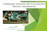 Catálogo Cursos de Formación Sector Jardineríaagroislas.com/images/CATALOGO_CURSOS_FORMACION_SECTOR_J… · enfermedades de las plantas, tanto de especies utilizadas en jardinería