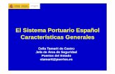 El Sistema Portuario Español Características Generales · su funcionalidad o idoneidad técnica para la actividad portuaria, podrán ... •Los principales usuarios del puerto (buque,