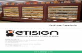 Catálogo Panadería - Etisign · tisign nnovcin en eti nto e Vent inoetisign.com 01 800 8004433 3 Panadería Nuestros exhibidores de panadería son diseñados para mejorar la ex-