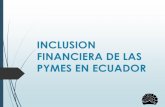 INCLUSION FINANCIERA DE LA PYMES EN ECUADOR … · Banco Central del Ecuador ... promoción de exportaciones ... metodologías de crédito y productos financieros enfocados a las