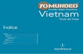 Guía de Viaje - yomundeo.com · Conocer el Delta del Mekong. 12 13 ARTE Y CULTURA VIETNAM Cada una de las 54 etnias que viven en Vietnam posee unas características particulares
