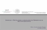 Avances y Retos - Suma por la igualdad de género en la ...genero.seg.guanajuato.gob.mx/.../11/Conferencia-Avances-y-Retos.pdf · Establecer la transversalidad de las perspectivas