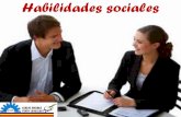 Habilidades sociales - CAPACITACIONES · Habilidades básicas de interacción social Habilidades para hacer amigos Habilidades conversacionales • Sonreír y reír ... Cortesía