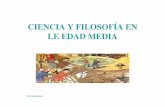 CIENCIA Y FILOSOFÍA EN LE EDAD MEDIA - Página …agoraucmsenior.com/material filosofia/TEMA_VIIIocho.pdf · la mirada en el recurso al experimento como medio de diálogo con la