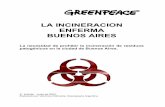 LA INCINERACION ENFERMA BUENOS AIRES - … · 2010-04-23 · encuentran metales pesados como el cadmio, ... incinera en plantas de incineración del conurbano, ... también se ha