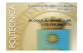 BLOQUE 4.- QUÍMICA DE LOS POLÍMEROS. - …ocw.upm.es/ingenieria-quimica/quimica-de-combustibles-y-polimeros/... · UNIVERSIDAD POLITÉCNICA DE MADRID 4 DEFINICIONES FUNDAMENTALES