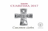 Subsidio Cuaresma 2017 - Arzobispado de Santiago · El tiempo fuerte Cuaresma-Pascua es una llamada ... El camino hacia la Pascua está ... La última semana es ya la preparación