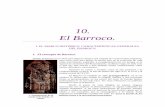10. El Barroco. - sabuco.com · El resto del siglo XVII es la exaltación de la curva y la decoración: es la época de Bernini y Borromini, los dos genios del Barroco, en esta etapa