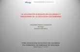 LA EDUCACIÓN SUPERIOR EN COLOMBIA Y PANORAMA DE …cpgcolombia.org/wp-content/uploads/2016/08/EDUC.-SUP... · 2018-07-12 · Director Ejecutivo FORO EDUCACION ... El Decreto 3963