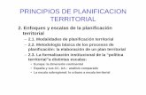 PRINCIPIOS DE PLANIFICACION TERRITORIAL · territorial en España, a escala “regional” y “subregional”. ... los diferentes ámbitos adscritos a los distintos niveles de su