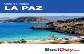 Guía de Viajes LA PAZ - images.bestday.com · 1 DESCUBRE LA PAZ Ubicado en las costas de Baja California Sur, La Paz ofrece una mezcla de paisajes desérticos que se mezclan con