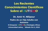 Los recientes conocimientos cientificos sobre el autismofundacionsoycapaz.org.pa/images/blogs/20151014125110.pdf · Los Recientes Conocimientos Científicos Sobre el AUTISMO Dr. Amir