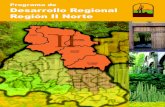 Programa de Desarrollo Regional Región II Norte · Presidente del Consejo de la Región II Norte. Región II Norte 2 ... desarrollo es la regionalización, para lo cual se ha ...