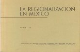 LA REGIONALIZACION EN MEXICO - iapem.mxiapem.mx/Libros/1974 4 laregionalizacionmexII.pdf · 11 el federalismo es - dice Tena Ramírez 1/_ en esencia, un fenómeno de descentralización