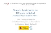 Nuevos horizontes en TIC para la Salud - dintel.org · Instituto de Salud Carlos III El uso de las TIC, factor clave para el desarrollo del Sistema Sanitario Madrid, 16 octubre 2012