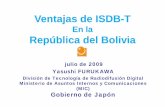 VentajasVentajas de ISDB de ISDB--TT · vendido en mercado, es decir, la norma de Japón‐Brasil es la más difundida en el mundo. （China） ... ATSC no tiene la movilidad estandalizada.
