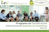 Programa de Certificación Internacional Experto en … · de referencia en el mercado de la formación de Coaching en España y con ... • El arte de preguntar ! 10.3 Herramientas
