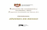 JÓVENES EN RIESGO - tijuana.gob.mx · Sobre la recolección de información específica sobre características de sus beneficiarios, tipos y montos de apoyos otorgados, sistematización