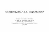 Alternativas A La Transfusión - academia.cat€¦ · - Relación directa entre el número de trasfusiones y mortalidad - La trasfusión como tal, no se asociaba a mas mortalidad