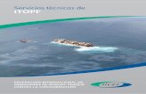 Servicios técnicos de ITOPF · productos químicos y otras sustancias peligrosas ... del transporte transoceánico de hidrocarburos, ... a la preparación de un plan de contingencia