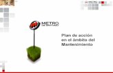 Plan de acción en el ámbito del Mantenimiento · El mantenimiento del Metro está certificado ISO 9001. Contexto de Metro en Transantiago Objetivos del Mantenimiento ... Evolución