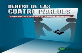 DENTRO DE LAS CUATRO PAREDES - institutopaz.netinstitutopaz.net/sistema/data/files/Investigaciones/Dentro de las... · de la violencia, en particular hacia las mujeres y los hijos.
