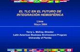 EL TLC EN EL FUTURO DE INTEGRACIÓN … · ♦La agenda ambiciosa de la década de los 90 de negociar ... TNC Isla Margarita (April) TNC St Domingo (August) TNC Lima (January) TNC