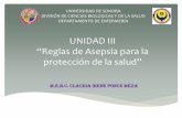 UNIDAD III “Reglas de Asepsia para la protección de …enfermeria.uson.mx/wp-content/uploads/2018/01/3_Reglas_de_asepsia... · “Reglas de Asepsia para la ... la salud, su experiencia