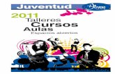 20101230 1100 juventud dossier - comunicacion.getafe.escomunicacion.getafe.es/doc/inf/2011/ene/juventud/oferta/20101230... · Talleres Cursos Aulas Espacios abiertos Juventud 2011