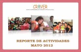 REPORTE DE ACTIVIDADES MAYO 2012 · - Platicas de superación personal. ... Se están realizando las pláticas pre-bautismales para los papás y padrinos de los niños, que gracias