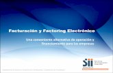 Facturación y Factoring Electrónico - Empresas de …empresasdefactoring.cl/wp-content/uploads/2014/02/... · 2016-01-06 · Temario Facturación Electrónica y Factoring Electrónico