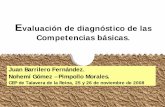 Evaluación de diagnóstico de las Competencias básicas · Ofrecer al profesorado modelos de evaluación de competencias f. Facilitar información para orientar las políticas educativas.