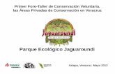 Conservación en Veracruz” - pronaturaveracruz.orgpronaturaveracruz.org/PDFs/apc/Parque Ecologico Jaguaroundi.pdf · •Fomentar el uso sustentable de los recursos naturales con