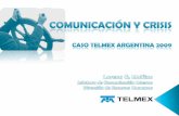 Comunicación y Crisis Caso Telmex Argentina 2009 · Esto es Telmex Plan de Comunicación 2009: Objetivo y Estrategia Pilares de Acción del Plan de ComIn ¿Cómo lo logramos? Conclusiones