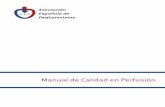 Asociación Española de Perfusionistas · En el Manual de Calidad, ... otras recomendables para que un procedimiento tenga un nivel de calidad reconocido. A la vez, la