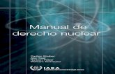 Manual de derecho nuclear -  · Manual de derecho nuclear. MANUAL DE DERECHO NUCLEAR. ... particular, que comprende el marco jurídico y constitucional, las tradiciones culturales,