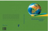 Globalización salud - nodo50.org y salud.pdf · Fundamentos de la globalización y de sus efectos sobre la salud ... GLOBALIZACIÓN Y SALUD 9 1 I Wallenstein: El moderno sistema