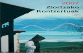 2007 Ziortzako Kontzertuak - Bizkaia.eus€¦ · La presente edición la abrirá el grupo barroco Eu-ropa Galante, que con su director/concertino Fabio ... Les Passions, que se presenta