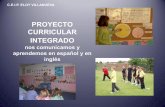 PROYECTO CURRICULAR INTEGRADO - …educantabria.tv/Kc74Snr99R_uploads/20091127_ana... · PROYECTO CURRICULAR INTEGRADO nos comunicamos y aprendemos en español y en inglés C.E.I.P.