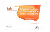 Est dio de In ersiónEstudio de Inversión en … · Inversión publicitaria en medios digitales de IAB Spain, con datos ... en el que una empresa ... agradeceríamos que nos especificara