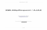 XMLHttpRequest / AJAX - … · 4.8 Abre tu mente 4.8.1 Que hacer / Que NO hacer con ajax. 4.8.2 Límites de Ajax 2 / 20. ... números de teléfono) o solucionar problemas a la hora