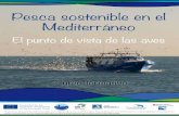 Pesca sostenible en el Mediterráneo - seo.org · Agotamiento de los competidores de aves ... Los seres humanos tienden a tener una visión limitada de este ecosistema, ya que este