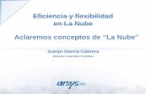 Eficiencia y flexibilidad en La Nube Aclaremos conceptos ...dintel.org/Documentos/2012/CLOUD/ponencias/jgarcia.pdf · Aclaremos conceptos de “La Nube ... del hardware y sus posibles